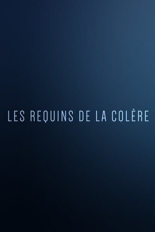 Les Requins de la Colère
