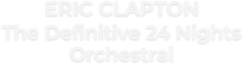 Eric Clapton: The Definitive 24 Nights - Orchestral