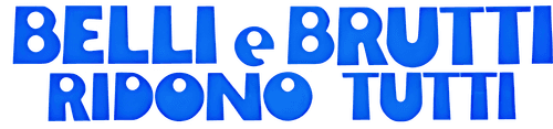 Belli e brutti ridono tutti