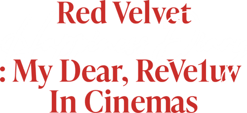 Red Velvet Happiness Diary : My Dear, ReVe1uv in Cinemas