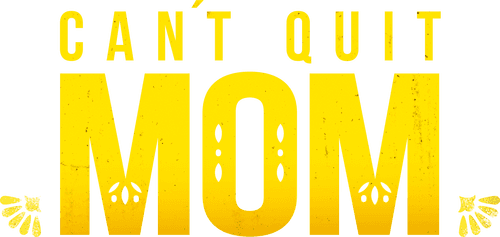 Can't Quit Mom