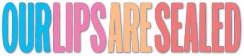 Our Lips Are Sealed