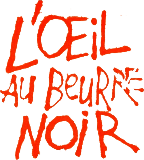 L'Œil au beur(re) noir