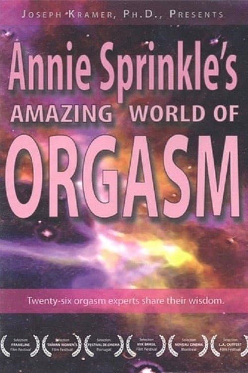 Annie Sprinkle's Amazing World of Orgasm