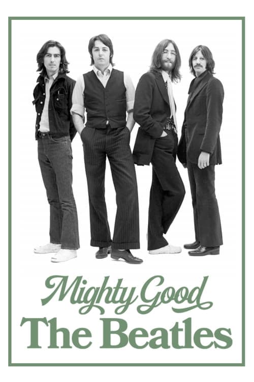 Mighty Good: The Beatles