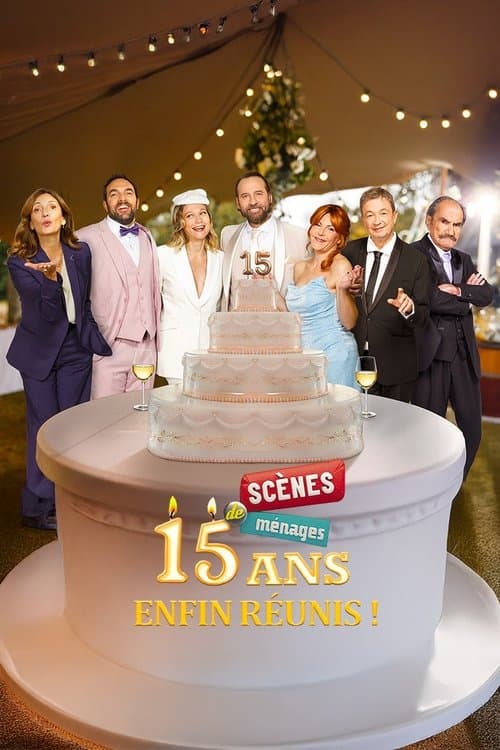 Scènes de ménages, 15 ans : enfin réunis