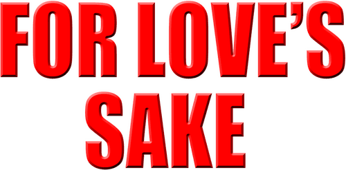 For Love's Sake