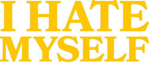 Joe List: I Hate Myself