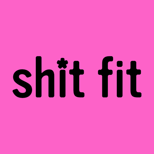 shit fit