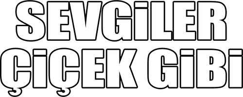 Sevgiler Çiçek Gibi