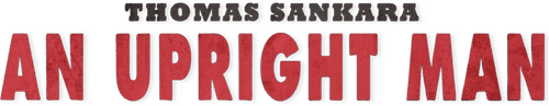 Thomas Sankara: The Upright Man