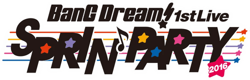 BanG Dream! 1st☆LIVE Sprin'PARTY 2016!