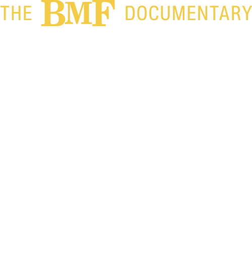 The BMF Documentary: Blowing Money Fast