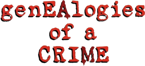 Genealogies of a Crime