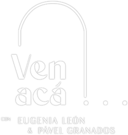 Ven Acá... con Eugenia León y Pavel Granados
