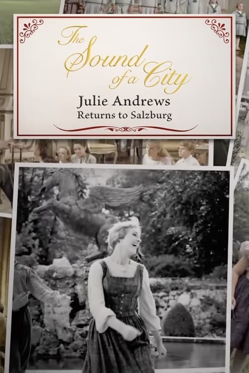 The Sound of a City: Julie Andrews Returns to Salzburg