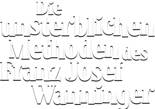 Die unsterblichen Methoden des Franz Josef Wanninger