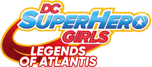 DC Super Hero Girls: Legends of Atlantis