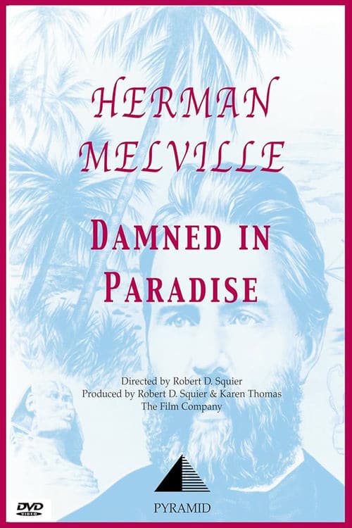 Herman Melville: Damned in Paradise