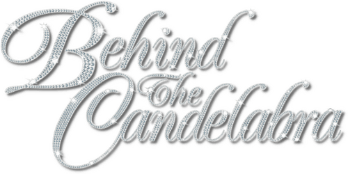 Behind the Candelabra