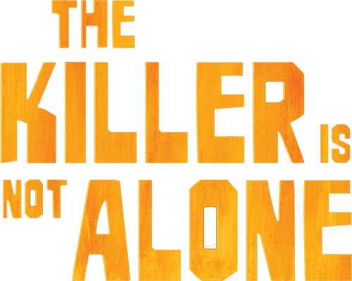 The Killer Is Not Alone