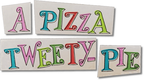 A Pizza Tweety-Pie