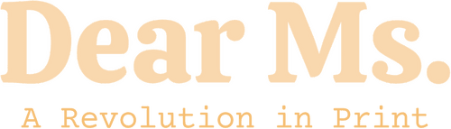 Dear Ms.: A Revolution in Print