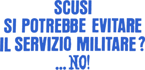 Scusi, si potrebbe evitare il servizio militare?... No!