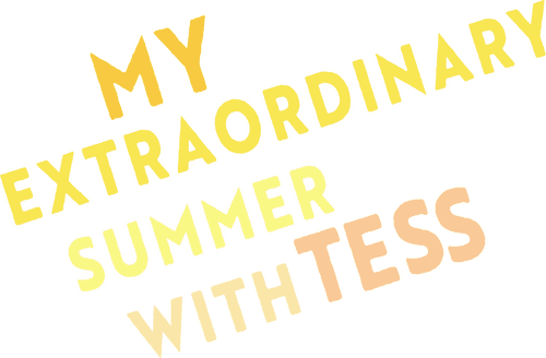 My Extraordinary Summer with Tess
