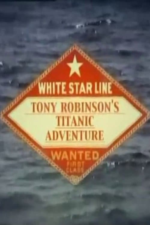 Tony Robinson's Titanic Adventure