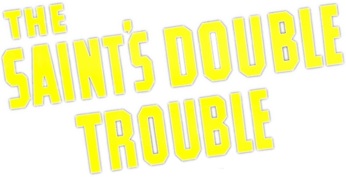 The Saint's Double Trouble