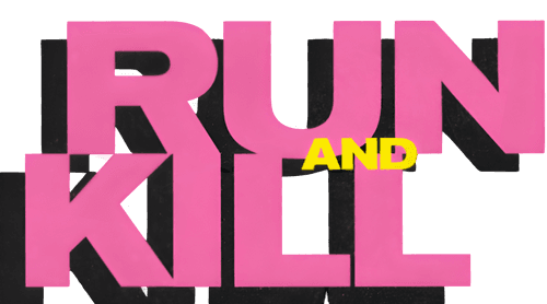 Run and Kill