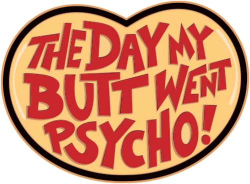 The Day My Butt Went Psycho