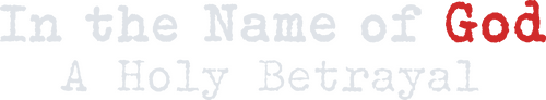 In the Name of God: A Holy Betrayal