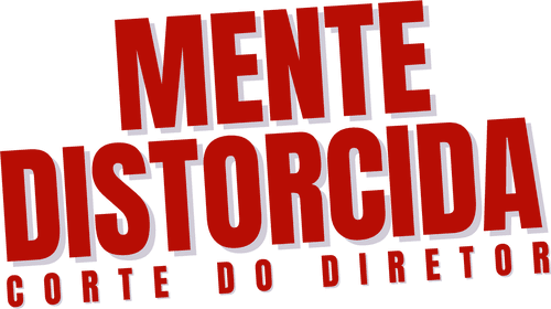 Mente Distorcida - Corte do Diretor