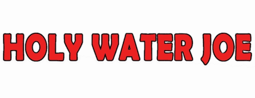 Holy Water Joe