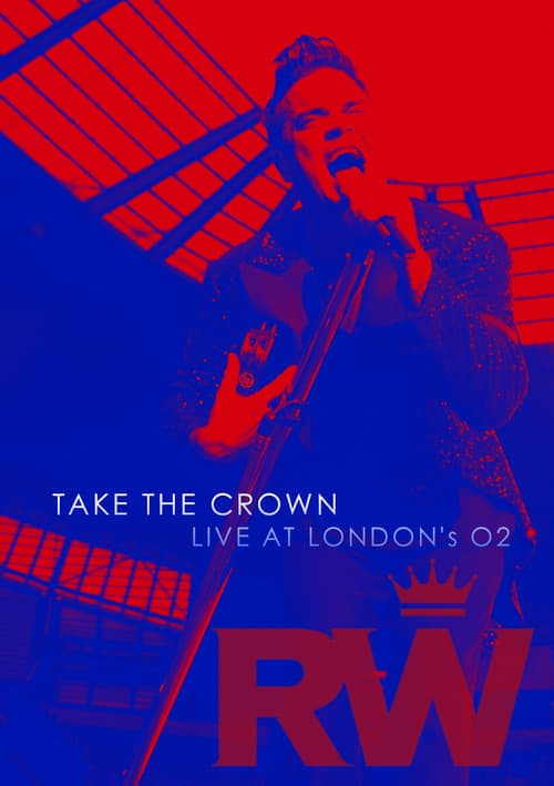 Robbie Williams: Take the Crown Live