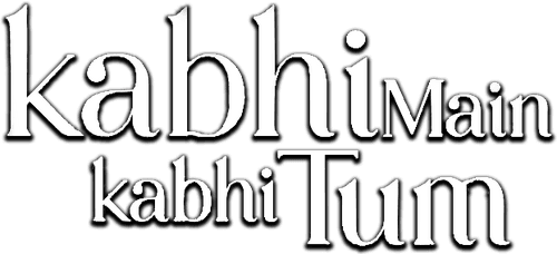 Kabhi Main Kabhi Tum