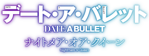 Date A Bullet: Nightmare or Queen
