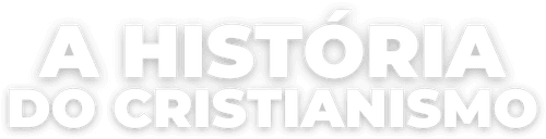 A História do Cristianismo Como Você Nunca Viu