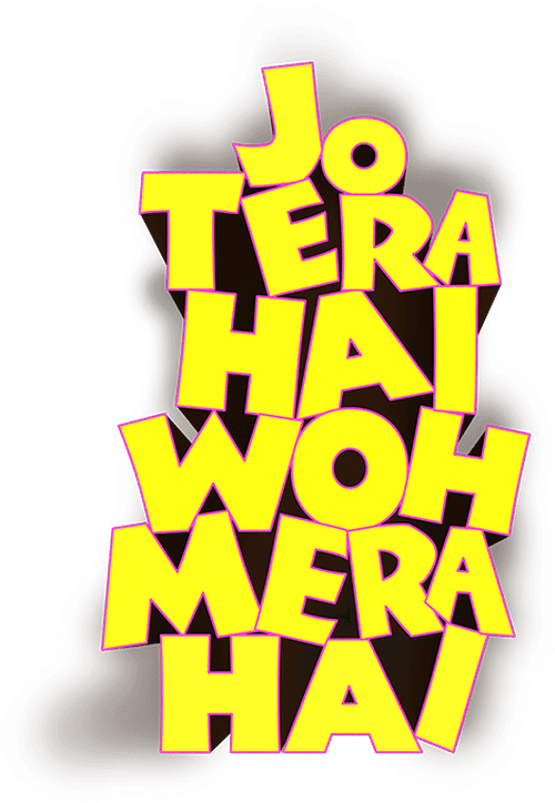 Jo Tera Hai Woh Mera Hai