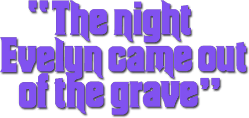 The Night Evelyn Came Out of the Grave