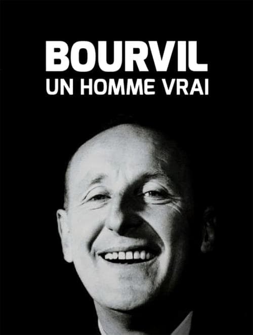 Bourvil, un homme vrai