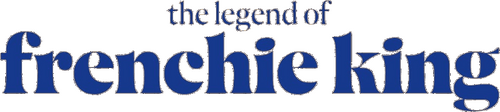 The Legend of Frenchie King