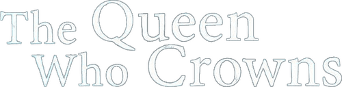 The Queen Who Crowns