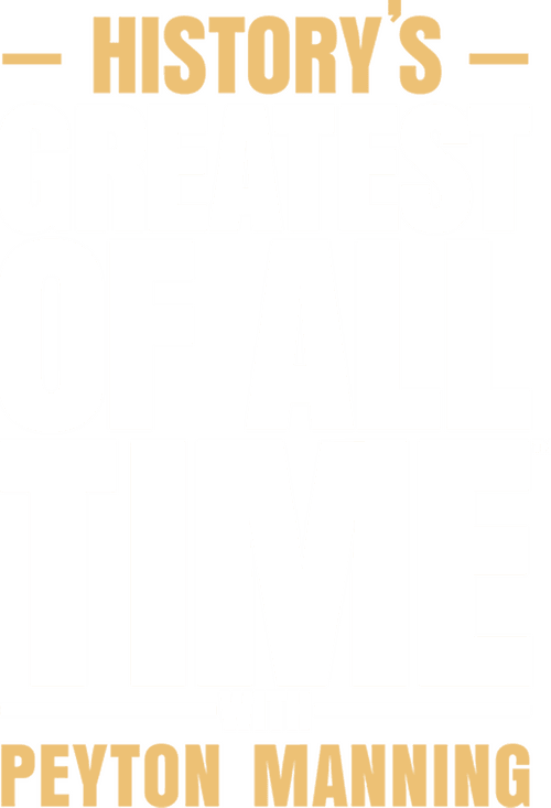 History's Greatest of All Time with Peyton Manning