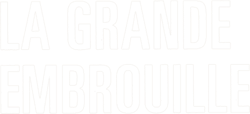 La Grande Embrouille
