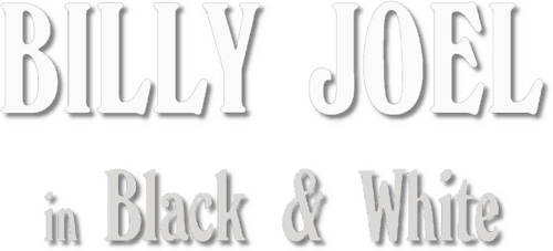 Billy Joel: In Black & White