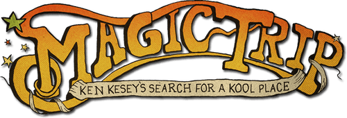 Magic Trip: Ken Kesey's Search for a Kool Place