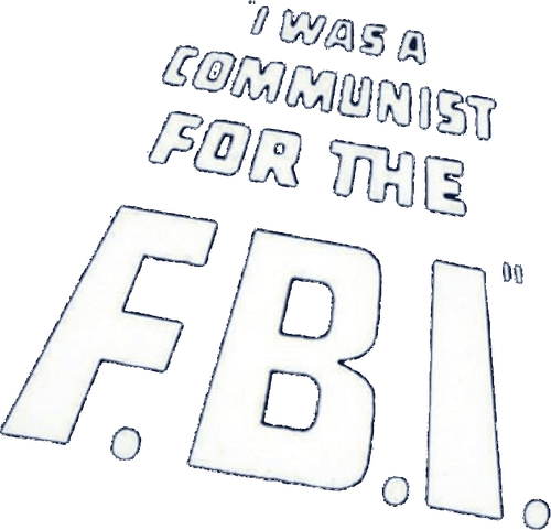 I Was a Communist for the FBI